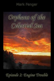      Orphans of the Celestial Sea, Episode 2: Engine Trouble