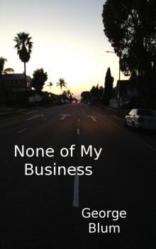      None of My Business
