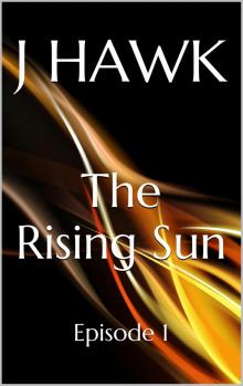      The Rising Sun: Episode 1