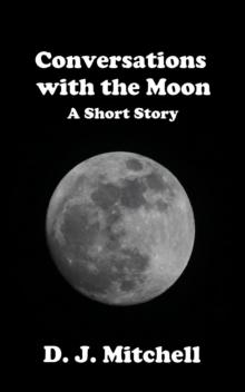      Conversations with the Moon