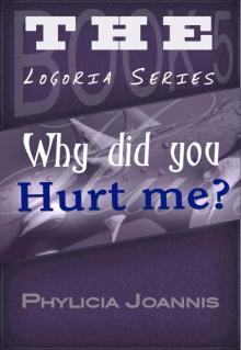      Why Did You Hurt Me?