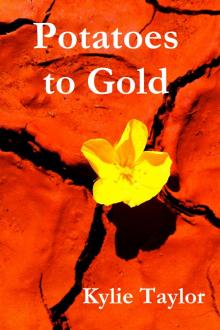      Potatoes to Gold