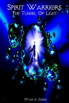      Spirit Warriors The Tunnel Of Light