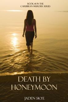      Death by Honeymoon (Book #1 in the Caribbean Murder Series)