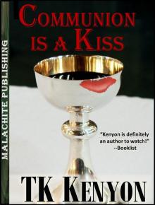      Communion Is a Kiss: A Short Story