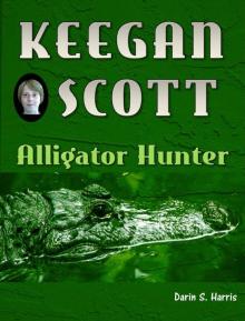      Keegan Scott: Alligator Hunter