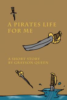      A Pirates Life for Me