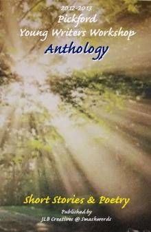      2012-2013 Pickford Young Writers Anthology of Short Stories and Poetry