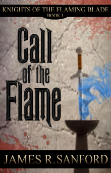      Call of the Flame  (Knights of the Flaming Blade #1)