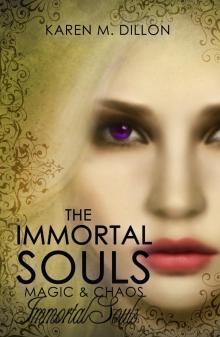      Immortal Souls: The Immortal Souls, Magic & Chaos (Book 1)
