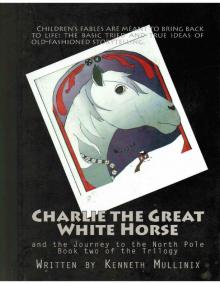      Charlie the Great White Horse and the Journey to the North Pole