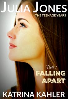      Julia Jones - The Teenage Years: Book 1- Falling Apart - A book for teenage girls