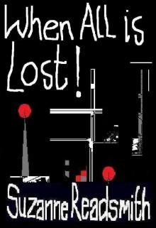      When All is Lost!