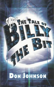      The Tale of Billy the Bit