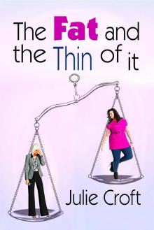      The Fat And The Thin Of It