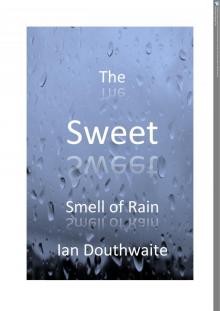      The Sweet Smell of Rain