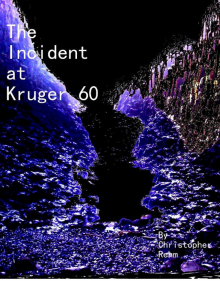      The Incident at Kruger 60, Part 1