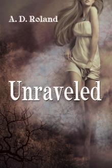      Unraveled