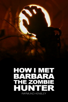      How I Met Barbara The Zombie Hunter