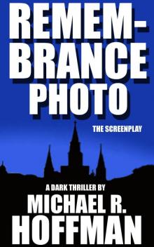     Remembrance Photo: The Screenplay