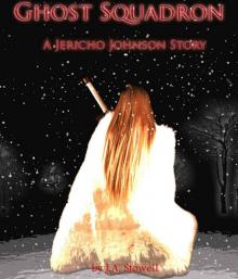     Ghost Squadron: A Jericho Johnson Story