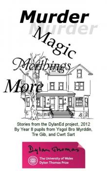      Murder, Magic, Merthings, More.