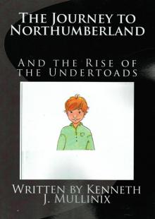      The Journey to Northumberland and the Rise of the Undertoads