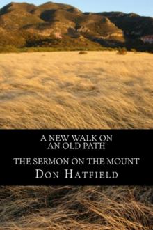      A New Walk On An Old Path - The Sermon On The Mount
