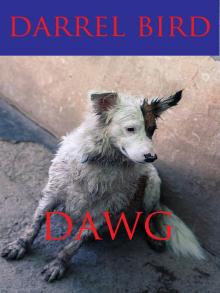      Dawg!