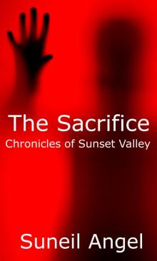      The Sacrifice: Chronicles of Sunset Valley
