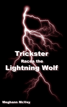      Trickster Races the Lightning Wolf