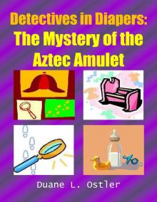      Detectives in Diapers: The Mystery of the Aztec Amulet