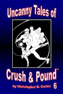      Uncanny Tales of Crush and Pound 6