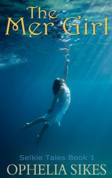      The Mer Girl - Selkie Tales Short Stories