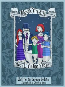      The Ghostly Ghastlys Book 1: Finding A Home