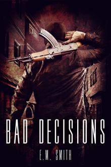      Bad Decisions (Agent Juliet #1)
