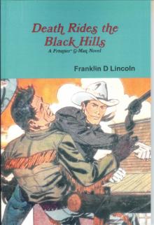      Death Rides the Black Hills: A Frontier G-Man Novel