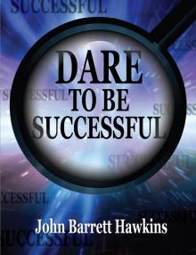      Dare To Be Successful