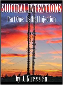      Suicidal Intentions:  Lethal Injection
