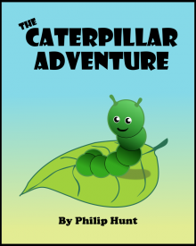      The Caterpillar Adventure