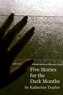      Five Stories for the Dark Months