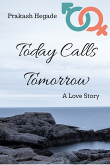      Today Calls Tomorrow: A Love Story