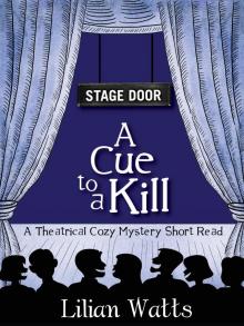      Stage Door: A Cue to a Kill   (A Theatrical Cozy Mystery Short Read)