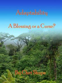      Adaptability, a Blessing or a Curse?