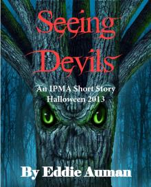      Seeing Devils: An IPMA Adventure for Halloween 2013