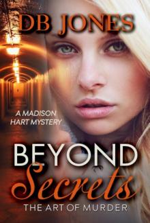      Beyond Secrets, The Art of Murder