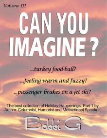      Holiday Happenings, Part I  Can You Imagine...?, Volume III