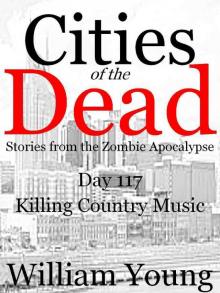      Killing Country Music (Cities of the Dead)