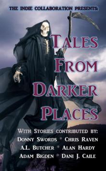      The Indie Collaboration Presents:  Tales From Darker Places