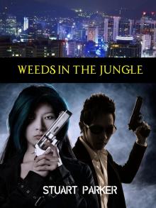      Weeds in the Jungle